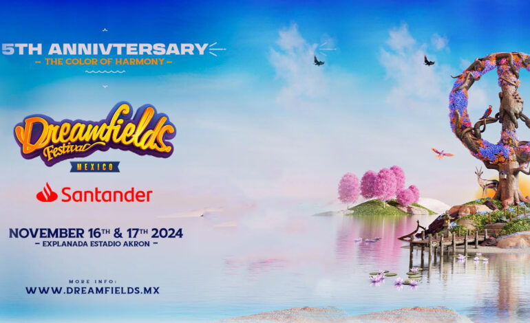 Dreamfields México: Celebrando Cinco Años de Música y Experiencias
